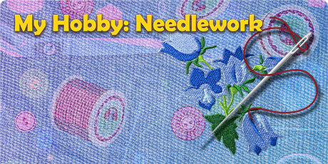 My Hobby: Needlework