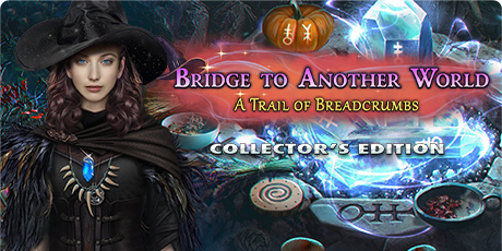 Bridge to Another World: A Trail of Breadcrumbs Collector's Edition