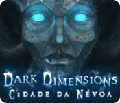 Dark Dimensions: Cidade da Névoa