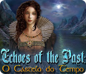 Echoes of the Past: O Castelo do Tempo