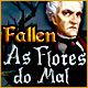 Fallen: As Flores do Mal