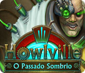 Howlville: O Passado Sombrio