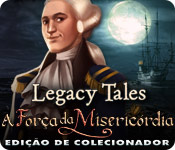 Legacy Tales: A Força da Misericórdia Edição de Colecionador