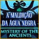 Mystery of the Ancients: A Maldição da Água Negra