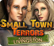 Small Town Terrors: A Cidade de Livingston