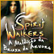 Spirit Walkers: A Maldição da Bruxa da Árvore