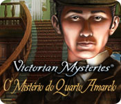 Victorian Mysteries: O Mistério do Quarto Amarelo