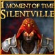 1 Moment of Time: Silentville