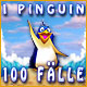 1 Pinguin 100 Fälle