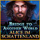 Bridge To Another World: Alice im Schattenland