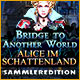 Bridge to Another World: Alice im Schattenland Sammleredition