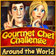 Gourmet Chef Challenge: Around the World