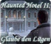 Haunted Hotel II: Glaube den L&uuml;gen