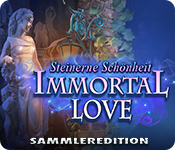 Immortal Love: Steinerne Schönheit Sammleredition