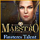 Maestro: Finsteres Talent