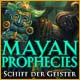 Mayan Prophecies: Schiff der Geister