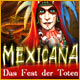 Mexicana: Das Fest der Toten