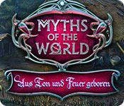 Myths of the World: Aus Ton und Feuer geboren