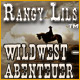 Rangy Lils Wildwest-Abenteuer