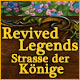 Revived Legends: Straße der Könige