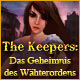 The Keepers: Das Geheimnis des Wächterordens