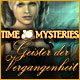 Time Mysteries: Geister der Vergangenheit