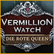 Vermillion Watch: Die Rote Queen