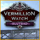 Vermillion Watch: Blutbad