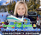 Around the World 2: Travel to Canada Collector's Edition