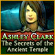 Ashley Clark: The Secrets of the Ancient Temple