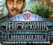 Dead Reckoning: Broadbeach Cove Collector's Edition