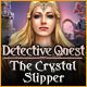 Detective Quest: The Crystal Slipper