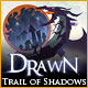 Drawn&trade;: Trail of Shadows