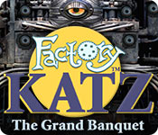Factory Katz: The Grand Banquet
