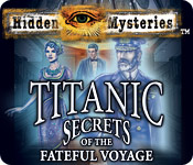 Hidden Mysteries&reg;: The Fateful Voyage - Titanic