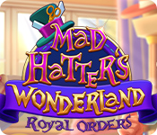 Mad Hatter's Wonderland: Royal Orders