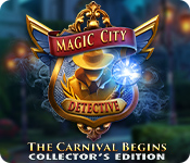 Magic City Detective: The Carnival Begins Collector's Edition