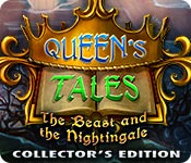 Queen's Tales: The Beast and the Nightingale Collector's Edition