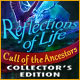 Reflections of Life: Call of the Ancestors Collector's Edition