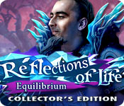 Reflections of Life: Equilibrium Collector's Edition