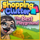 Shopping Clutter: The Best Playground