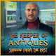 The Keeper of Antiques: Shadows From the Past