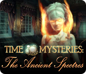 Time Mysteries: The Ancient Spectres