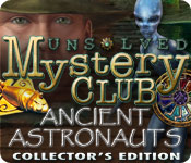 Unsolved Mystery Club&reg;: Ancient Astronauts&reg; Collector's Edition