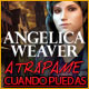 Angelica Weaver: Atrápame Cuando Puedas