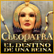 Cleopatra: el destino de una reina