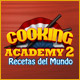 Cooking Academy 2: Recetas del Mundo