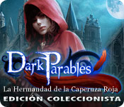 Dark Parables: La Hermandad de la Caperuza Roja Edición Coleccionista