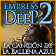 Empress of the Deep 2: La Canción de la Ballena Azul 