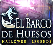 Hallowed Legends: El Barco de Huesos